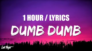 Mazie - Dumb Dumb Sped Up 1 Hour Loop Lyrics