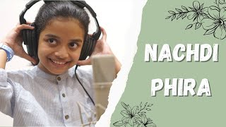 Nachdi Phira | Cover | Shriya Sojesh | Secret Superstar | Amit Trivedi | Kausar Munir