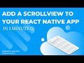 HOW TO ADD A SCROLLVIEW USING REACT NATIVE IN 1 MINUTE
