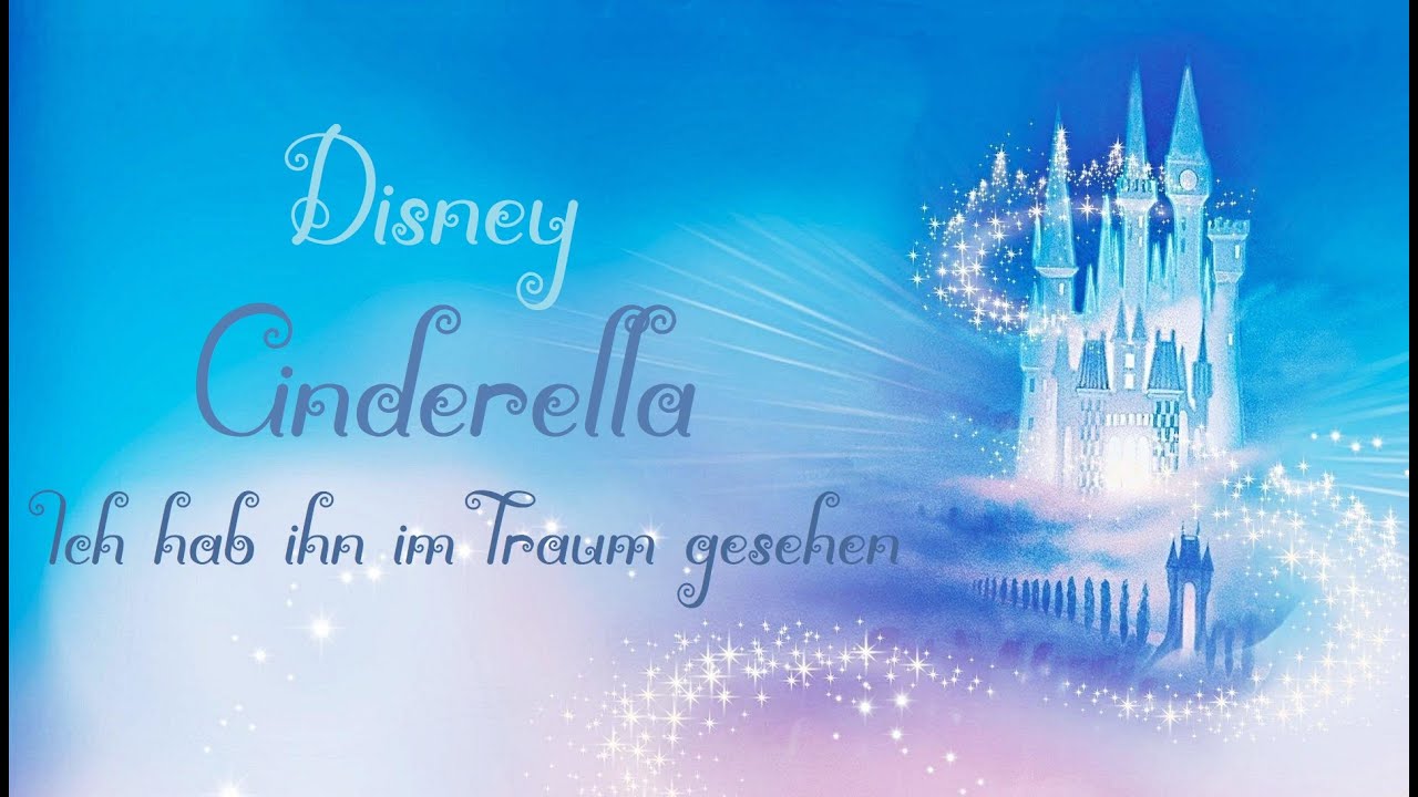 Disney/Cinderella/Ich Hab Ihn Im Traum Gesehen/Lyrics - YouTube