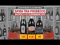 Sfida tra prosecco | Enoteca VS Supermercato