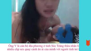 Lộ clip nóng của một cán bộ địa phương ở tỉnh Sóc Trăng