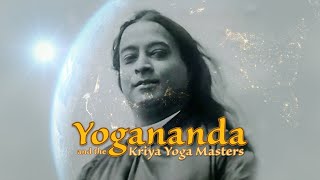 Yogananda and The Kriya Yoga Masters_Full Movie