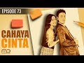 Cahaya Cinta - Episode 73