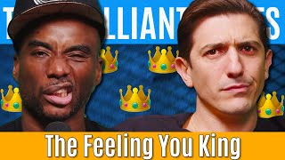 The Feeling You King | Brilliant Idiots with Charlamagne Tha God and Andrew Schulz