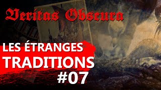 LES ÉTRANGES TRADITIONS - VERITAS OBSCURA #07