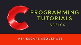 C Programming : 014 : Escape Sequences