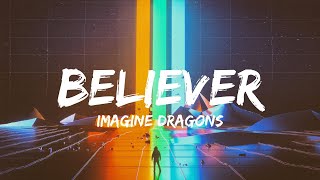 Imagine Dragons - Believer (Lyrics Video) 🎶