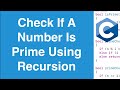 Check If A Number Is Prime Using Recursion | C Programming Example