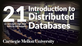 21 - Introduction to Distributed Databases (CMU Intro to Database Systems / Fall 2022)