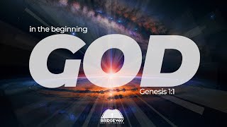 In The Beginning God: The Pattern of Creation, Part 2