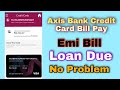 Axis Credit Card Emi Amount Bill Pay || Pay My Dues || Easy Way ||