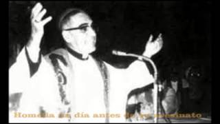 Monseñor Oscar Romero: Homilia completa un dia antes del asesinato