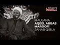 ASHRA E MAJALIS | TOPIC : KARBALA GAAM BE GAAM | MAULANA AQEEL ABBAS MAROOFI | CHOTA IMAMBADA