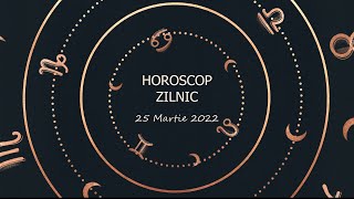 Horoscop zilnic 25 martie 2022 / Horoscopul zilei