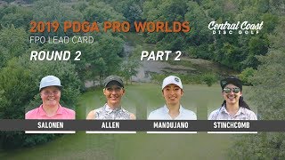 2019 PDGA Pro Worlds - FPO - Round 2 Part 2 - Salonen, Allen, Mandujano, Stinchcomb