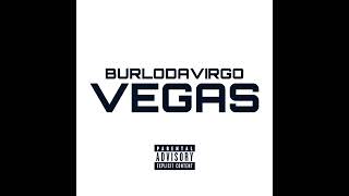 BURLODAVIRGO - VEGAS!! (PROD. artist) | (OFFICIAL AUDIO + LYRIC VIDEO)