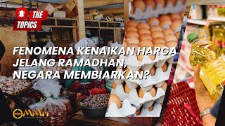 Fenomena Kenaikan Harga Jelang Ramadhan, Negara Membiarkan? | The Topics