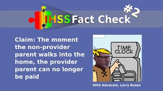 IHSS Fact Check #2: Paid provider parent stops getting paid when non provider parent comes home.