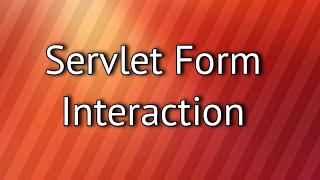 Servlet Form Interaction