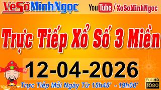 Xổ Số Minh Ngọc, Trực Tiếp Xổ Số Ngày 12/04/2026: KQXS Miền Nam XSMN, Miền Trung XSMT, Miền Bắc XSMB