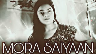 Mora Saiyaan - Shafqat Amanat Ali || Fuzon || Cover by Anwesa Basu || With Lyrics