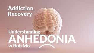 Anhedonia After Addiction | The Inability To Feel Pleasure After Getting Sober