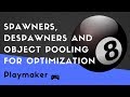 Playmaker Unity - Spawners, Despawners and Object Pooling for Optimization.