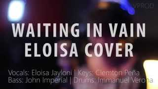 Waiting in Vain by Bob Marley | Eloisa Jayloni Cover