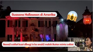 Suasana Halloween di Amerika, Bawa coklat buat dibagi in ke anak2 malah ikutan minta coklat