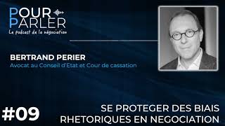 POURPARLER - Se protéger des biais rhétorique en négociation - Bertrand Perier