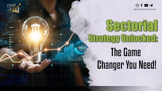 Sectorial Strategy Ka Raaz- The Game Changer You Need!