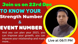 Join us on 22rd Dec at 08:11PM to know your Strength Number and Event number