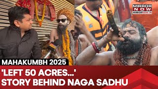 Mahakumbh 2025: Man Left Crores To Become Naga Sadhu | Story Behind Nagas | Times Network On Ground