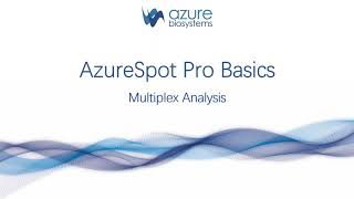 How to Use AzureSpot Pro - Part 2: Multiplex Analysis | Azure Biosystems