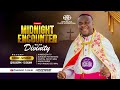 midnight encounter with divinity with bishop dr. seth osei kuffour 11.01.2025