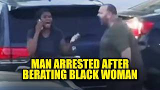 WATCH: Man BERATES Black Woman in Explosive Street Meltdown, Faces Charges