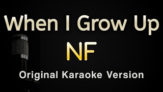 When I Grow Up - NF (Karaoke Songs With Lyrics - Original Key)