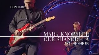 Mark Knopfler - Our Shangri-La (AVO Session 2007 | Official Live Video)