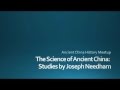 The Science of Ancient China: Studies by Joseph Needham (Part 1)