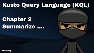 KQL Tutorial Series | Summarizing | EP2