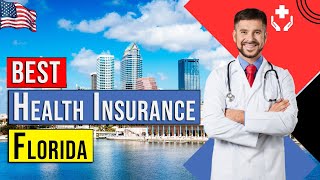 Best Health Insurance in Florida 🏥 | Top 5 Affordable Health Insurance Florida