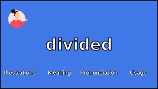 DIVIDED - Meaning and Pronunciation