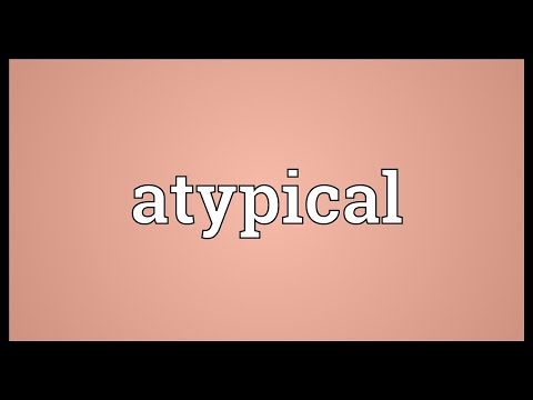 What does a atypical mean?