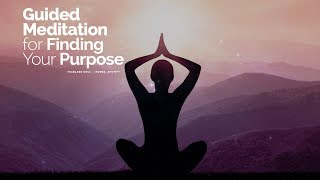 Guided Meditation for Finding Your Purpose (Law of Attraction, Law of Allowing)