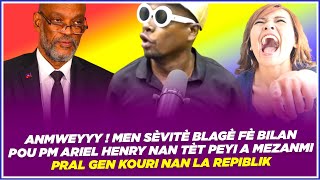 ANMWEYYY ! MEN SÈVITÈ BLAGÈ FÈ BILAN POU PM ARIEL HENRY NAN TÈT PEYI A MEZANMI !