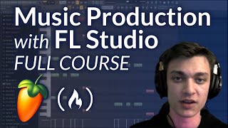 Music Production with FL Studio –  Tutorial for Beginners