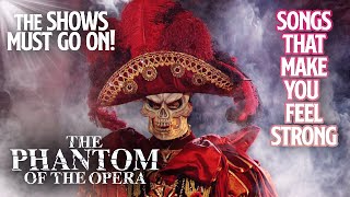 Songs That Make You Feel Strong | The Phantom of the Opera