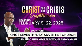 Christ For the Crisis - Evangelistic Series - Session 12 - Pastor Everett Brown