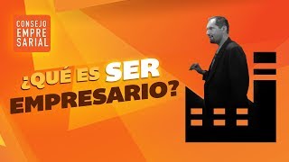 ¿Qué es ser empresario?